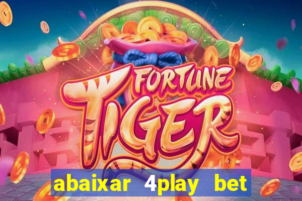 abaixar 4play bet baixar app